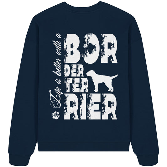 Life is better with a Border Terrier - Organic Oversize Sweatshirt