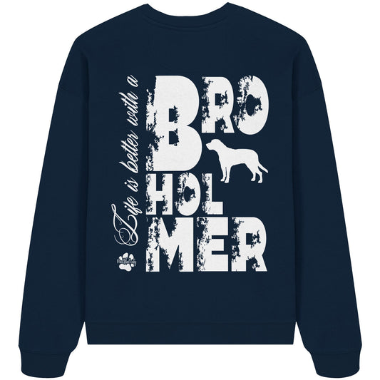 Life is better with a Broholmer - Organic Oversize Sweatshirt