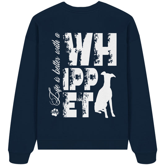 Life is better with a Whippet - Organic Oversize Sweatshirt