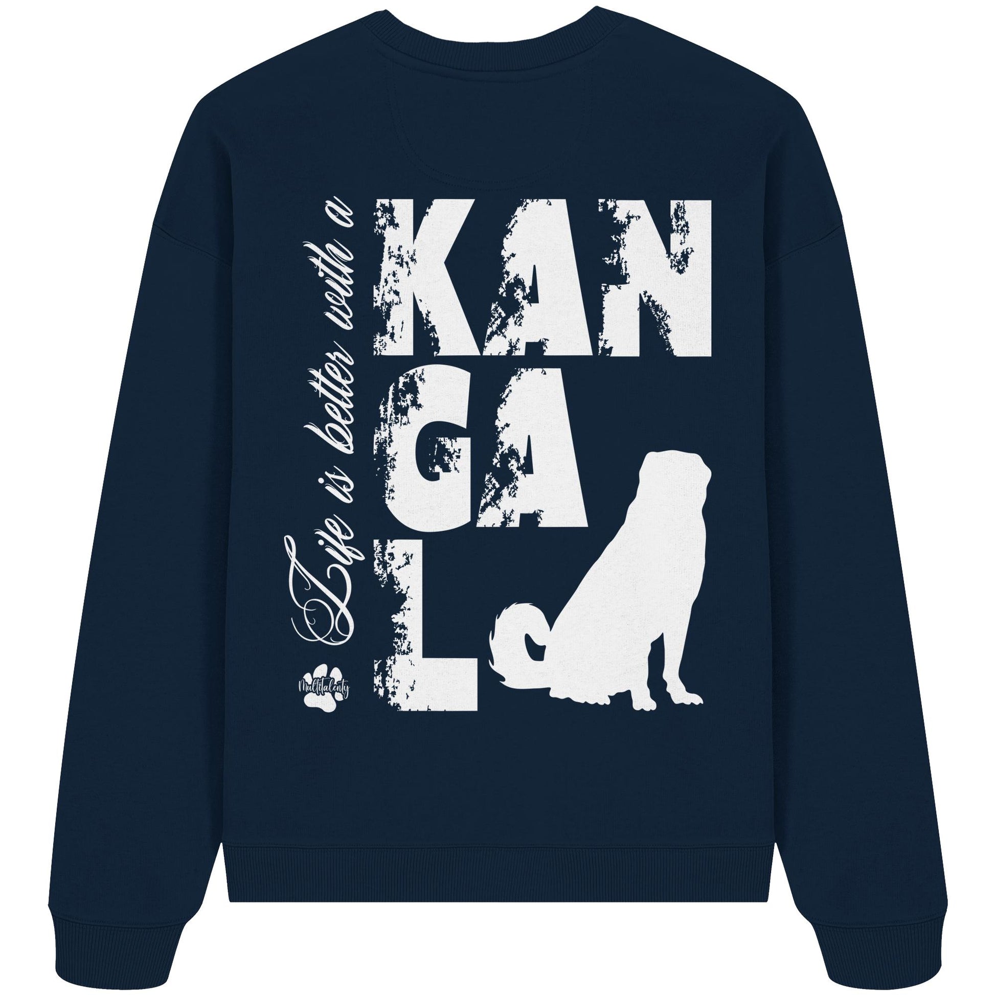 Life is better with a Kangal - Organic Oversize Sweatshirt