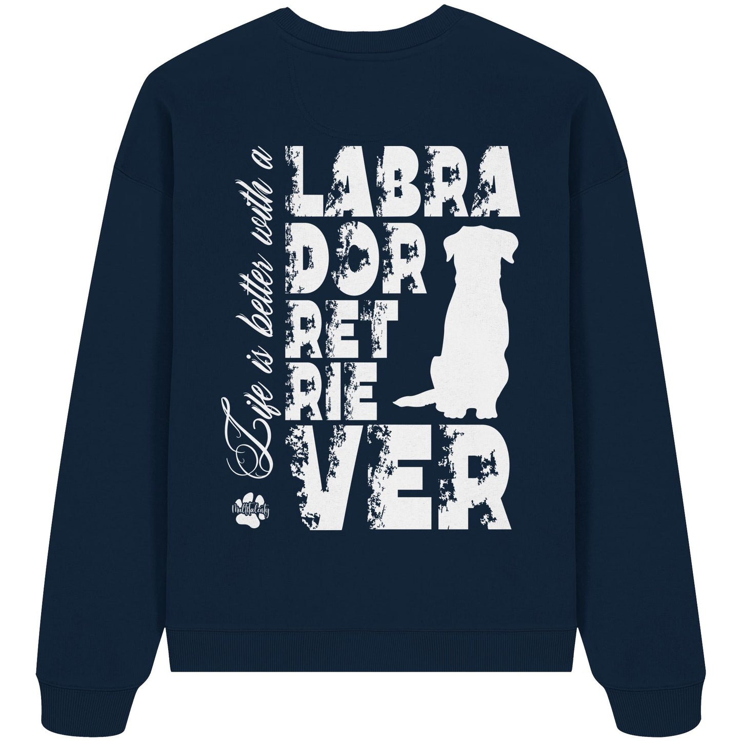 Life is better with a Labrador Retriever - Organic Oversize Sweatshirt