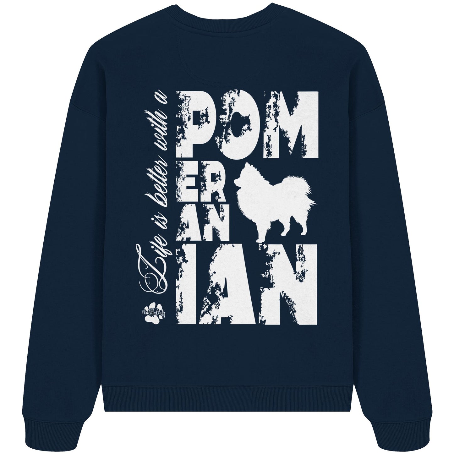 Life is better with a Pomeranian - Organic Oversize Sweatshirt