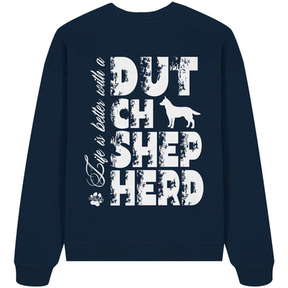 Life is better with a Dutch Shepherd - Organic Oversize Sweatshirt