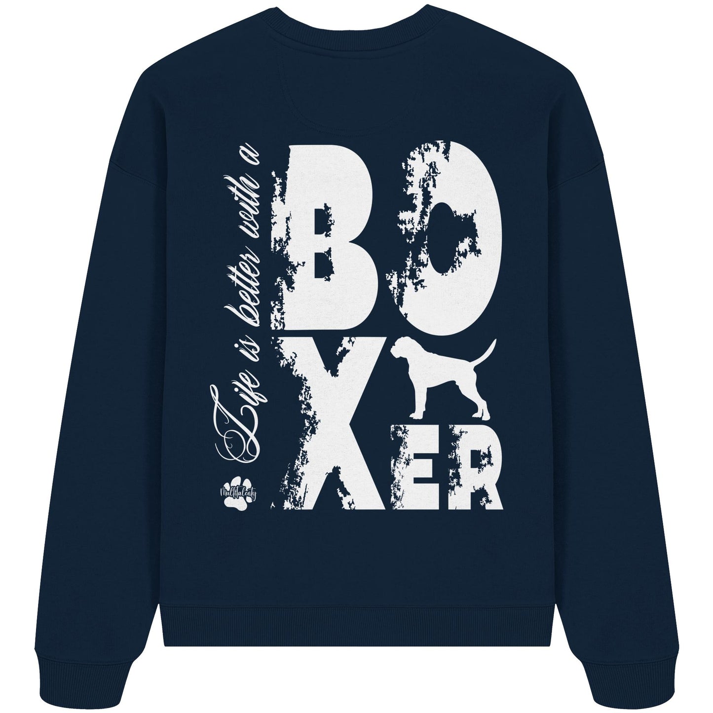 Life is better with a Boxer - Organic Oversize Sweatshirt