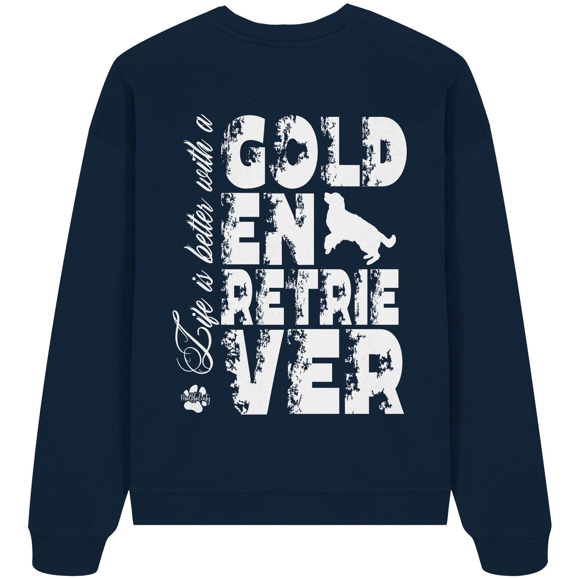 Life is better with a Golden Retriever - Organic Oversize Sweatshirt