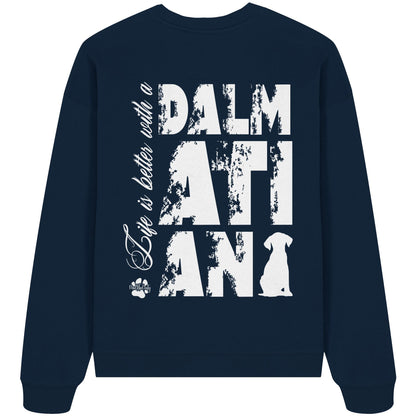 Life is better with a Dalmatian - Organic Oversize Sweatshirt
