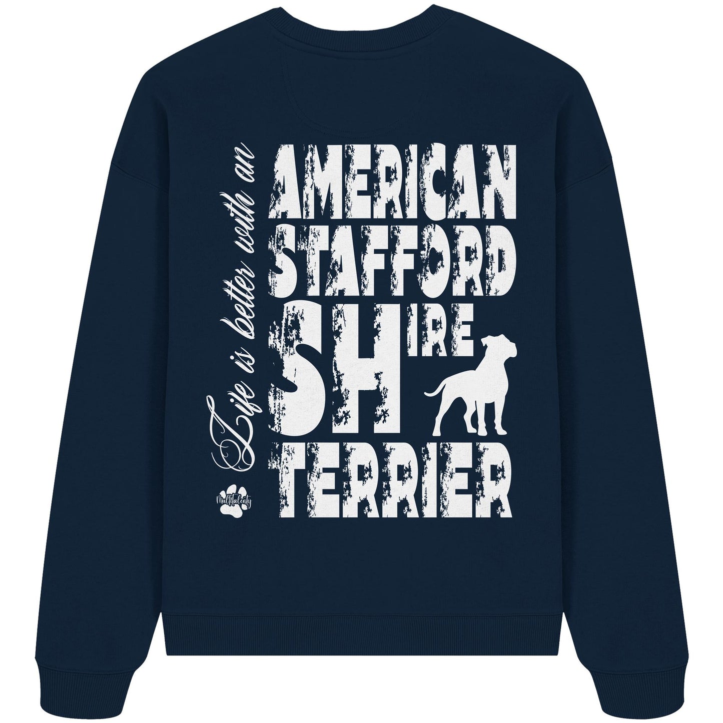 Life is better with an American Staffordshire Terrier - Organic Oversize Sweatshirt