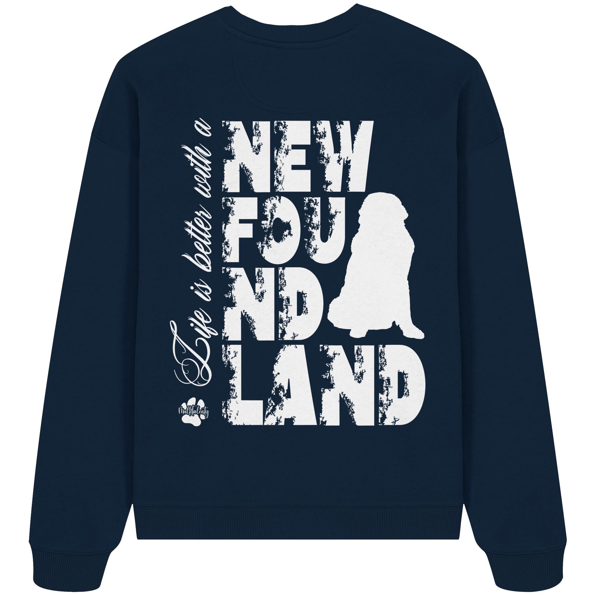Life is better with a Newfoundland - Organic Oversize Sweatshirt