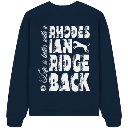 Life is better with a Rhodesian Ridgeback - Organic Oversize Sweatshirt