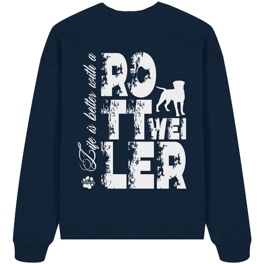 Life is better with a Rottweiler - Organic Oversize Sweatshirt