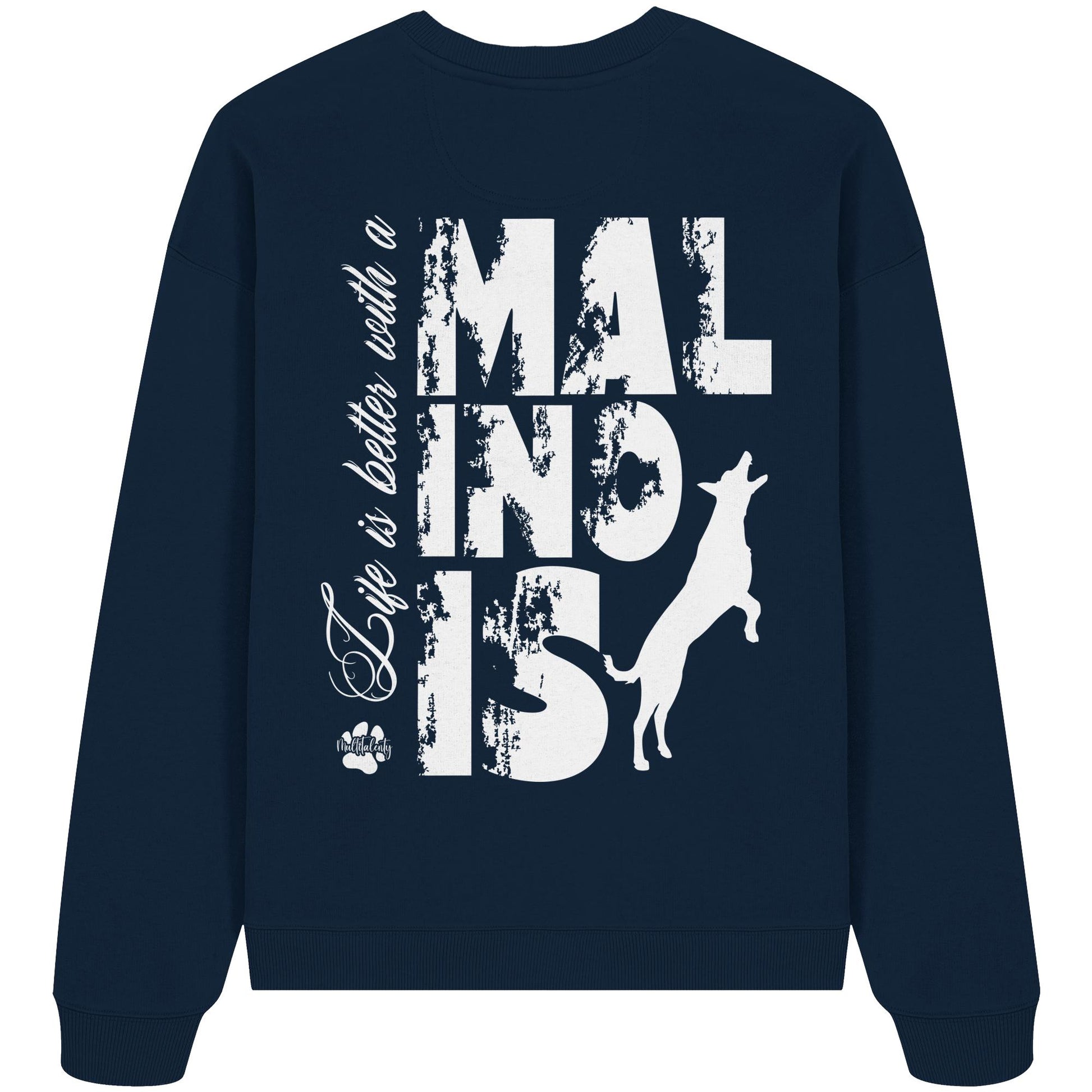 Life is better with a Malinois - Organic Oversize Sweatshirt