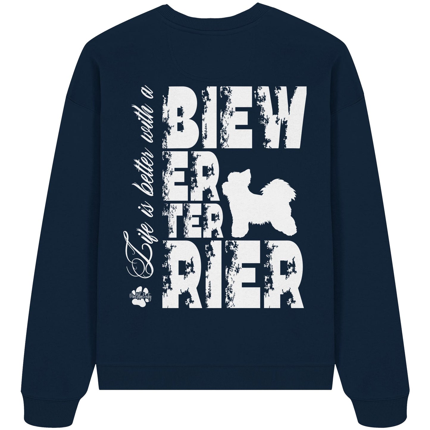 Life is better with a Biewer Terrier - Organic Oversize Sweatshirt