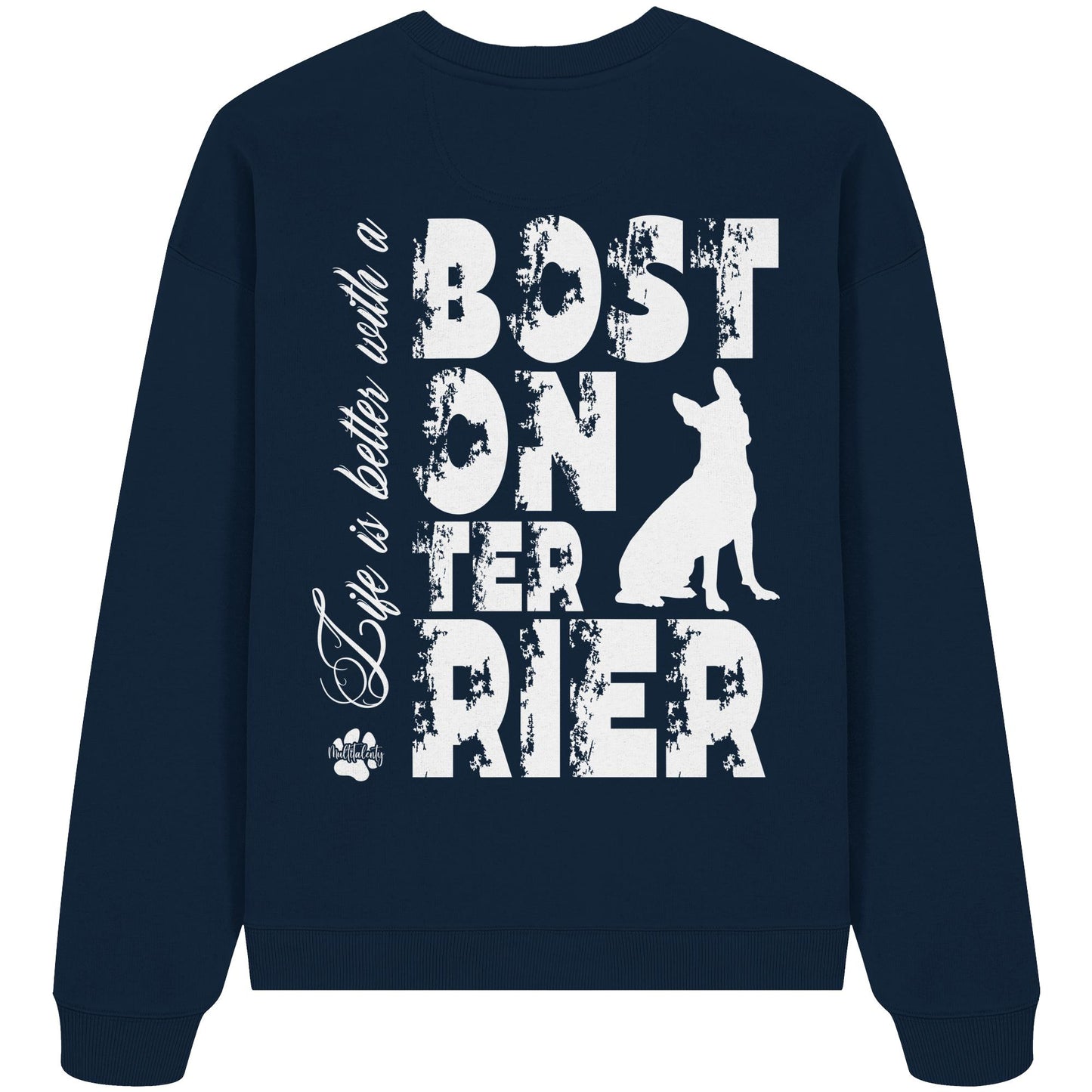 Life is better with a Boston Terrier - Organic Oversize Sweatshirt