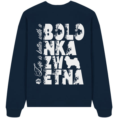 Life is better with a Bolonka Zwetna - Organic Oversize Sweatshirt