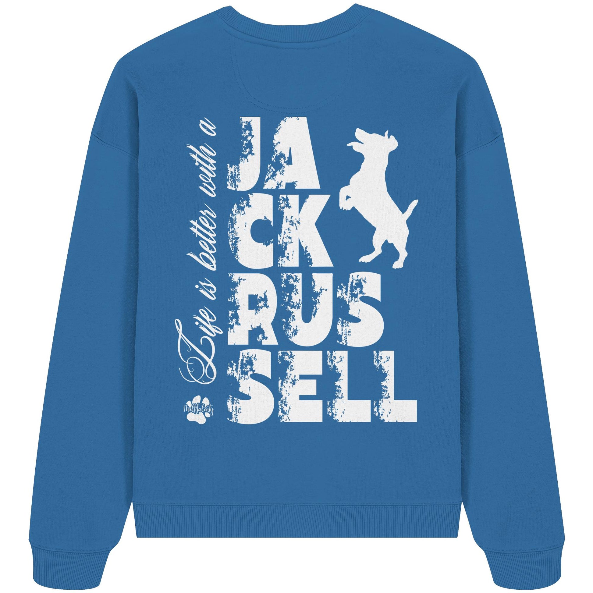 Life is better with a Jack Russell - Organic Oversize Sweatshirt