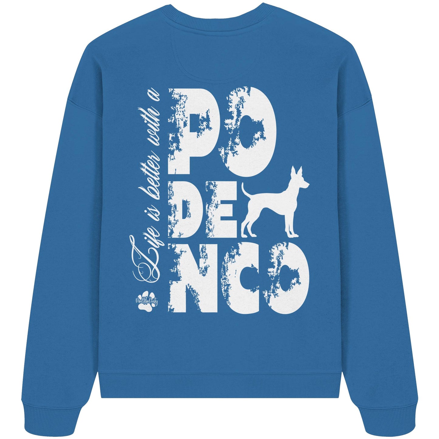 Life is better with a Podenco - Organic Oversize Sweatshirt