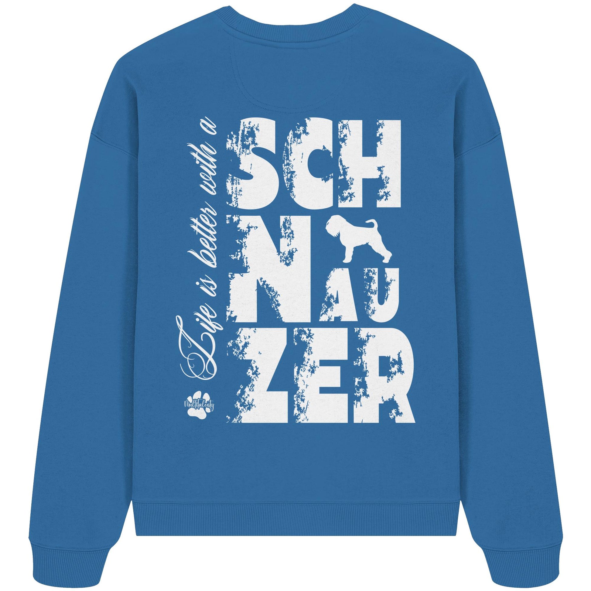 Life is better with a Schnauzer - Organic Oversize Sweatshirt