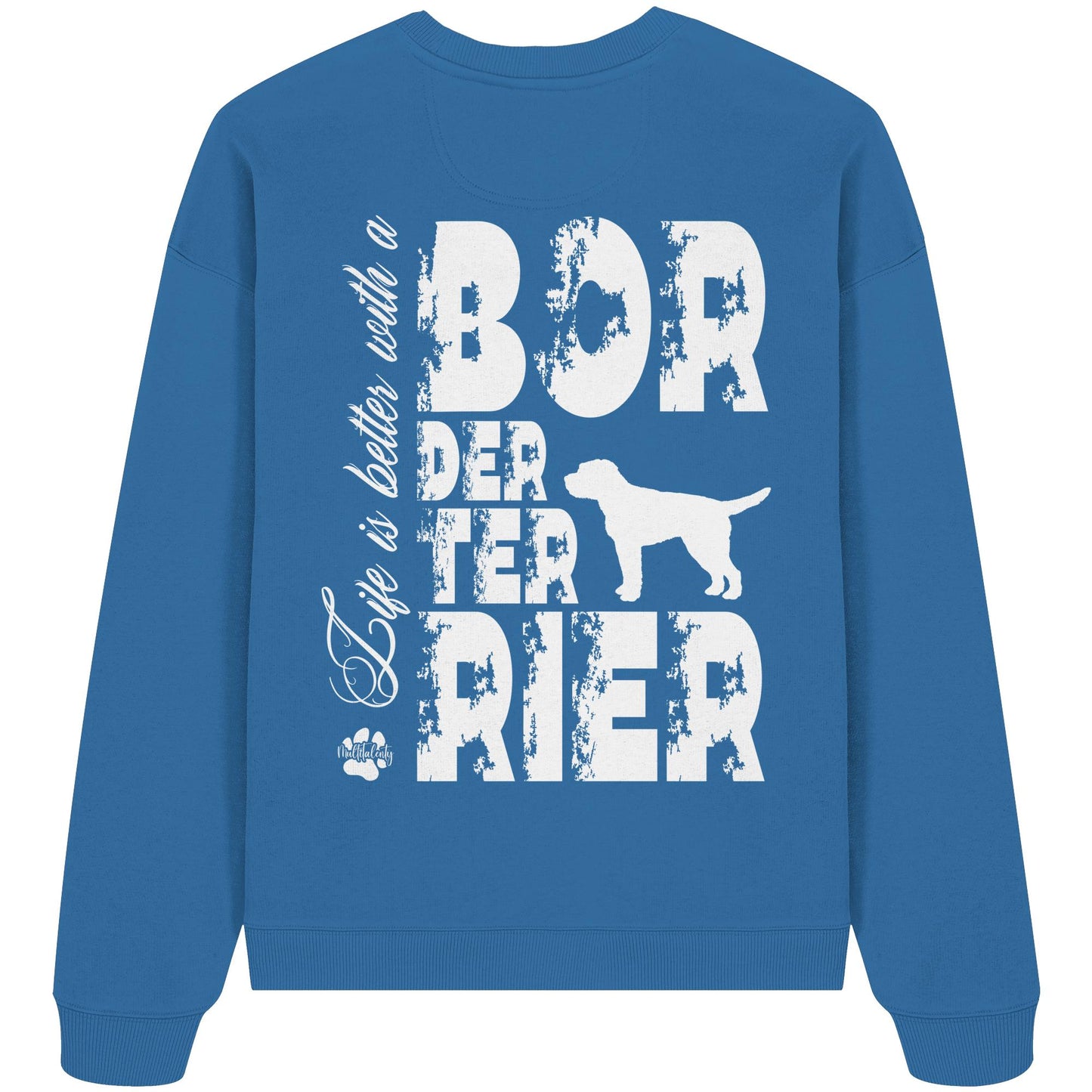 Life is better with a Border Terrier - Organic Oversize Sweatshirt