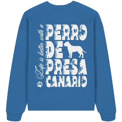Life is better with a Presa Canario - Organic Oversize Sweatshirt