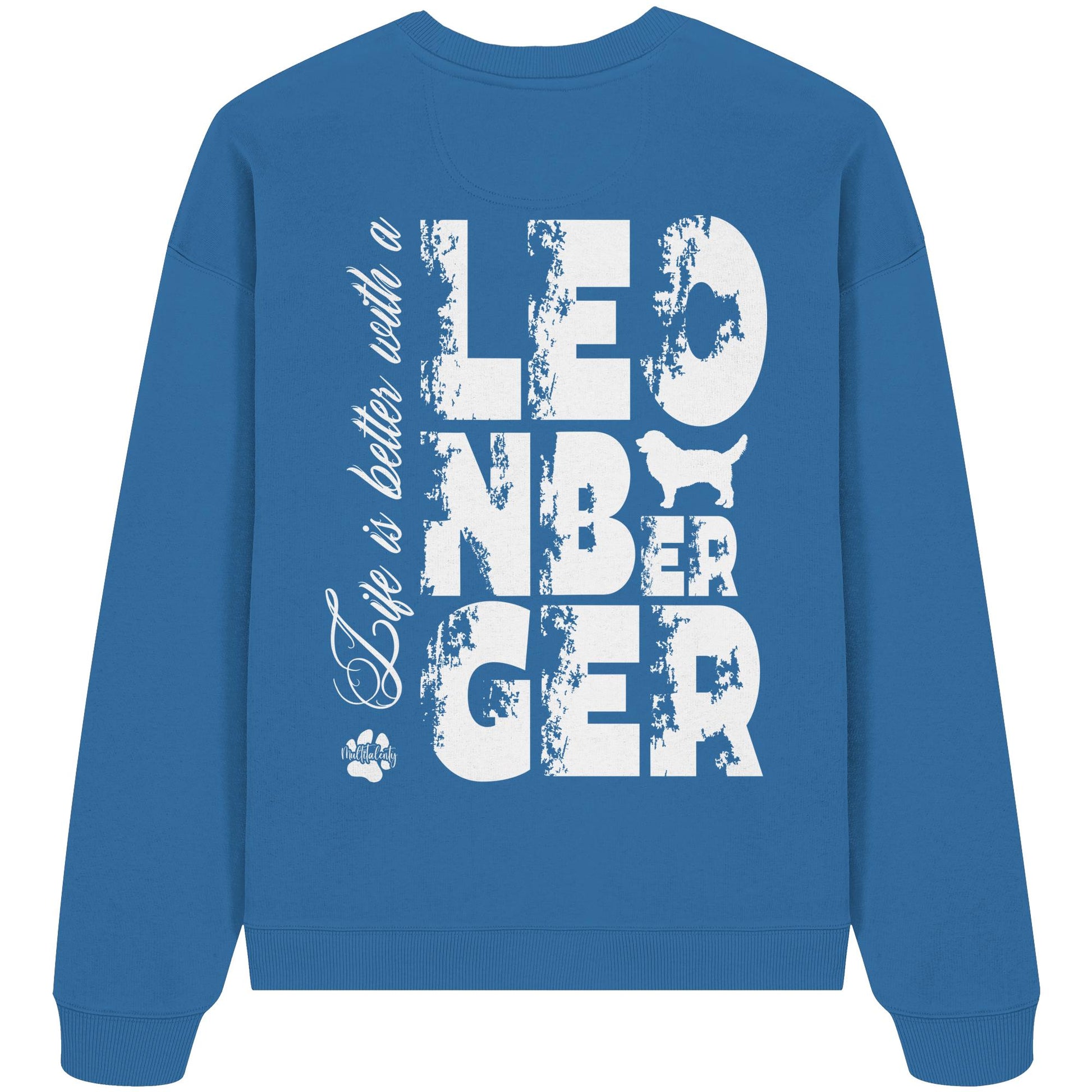 Life is better with a Leonberger - Organic Oversize Sweatshirt