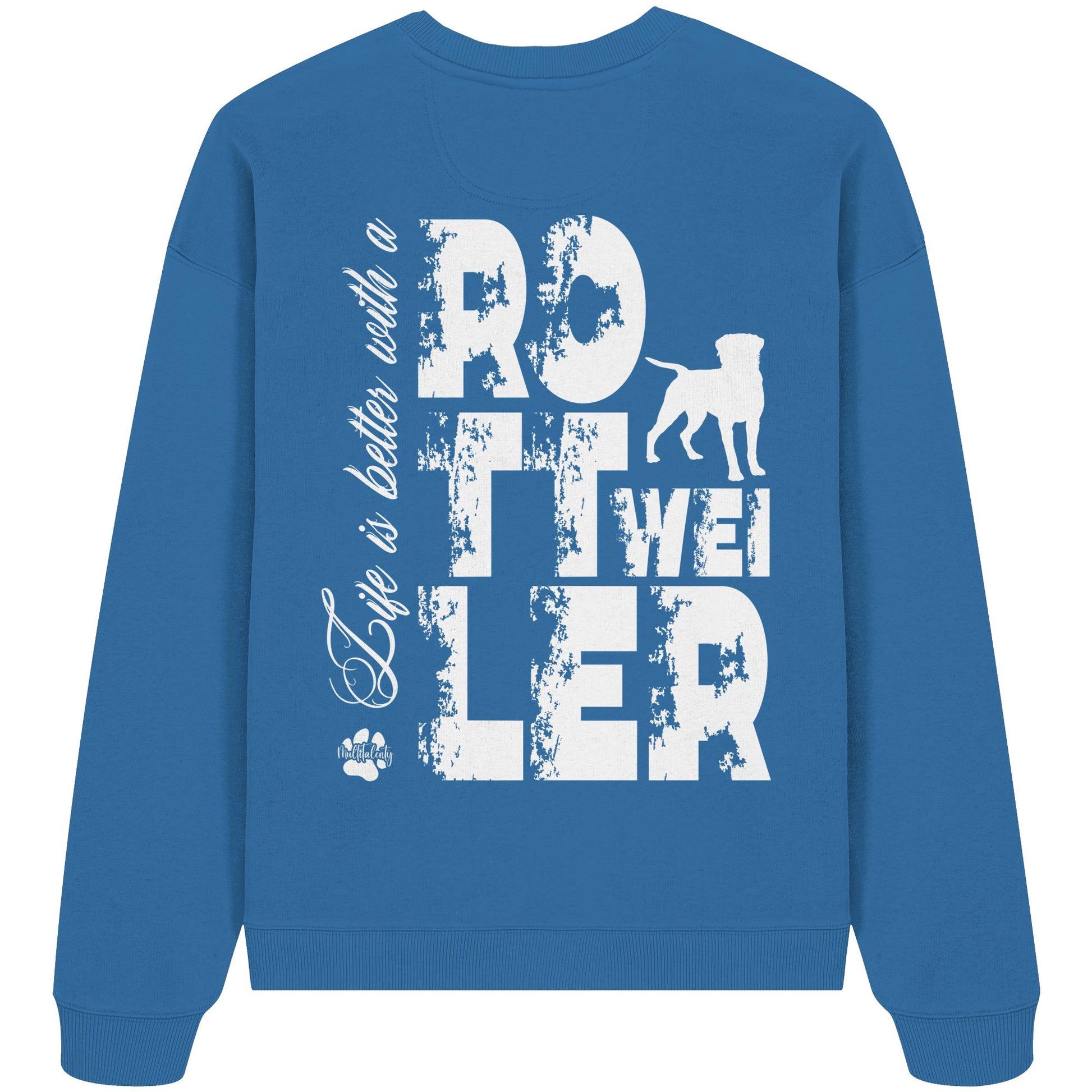 Life is better with a Rottweiler - Organic Oversize Sweatshirt