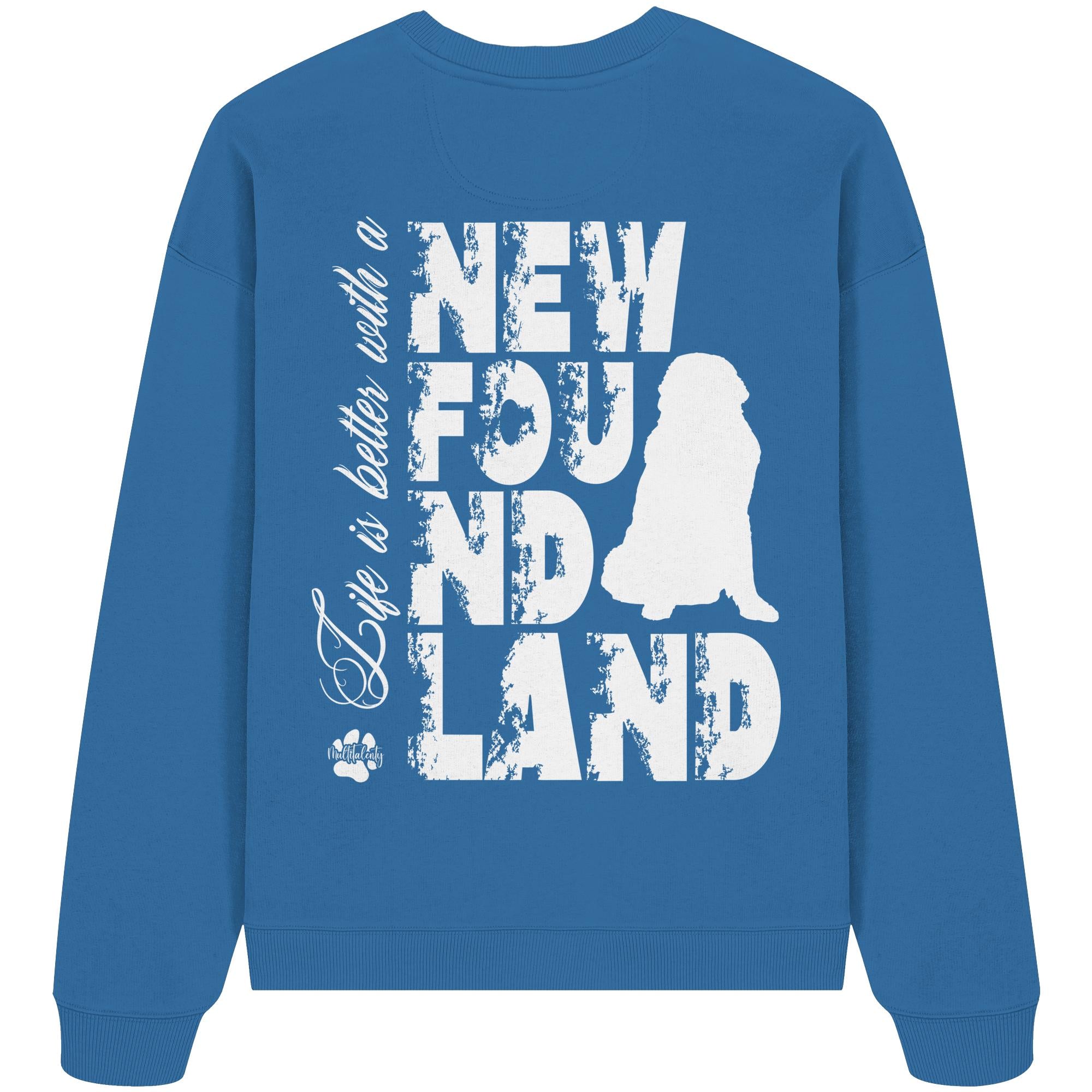 Life is better with a Newfoundland - Organic Oversize Sweatshirt