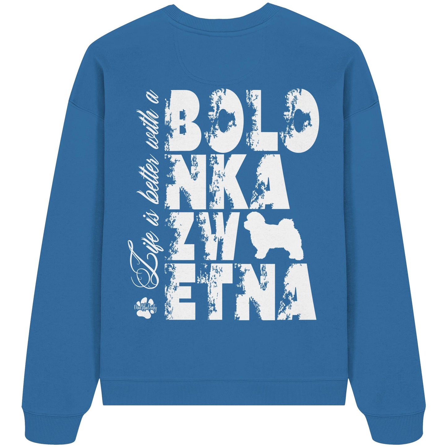 Life is better with a Bolonka Zwetna - Organic Oversize Sweatshirt