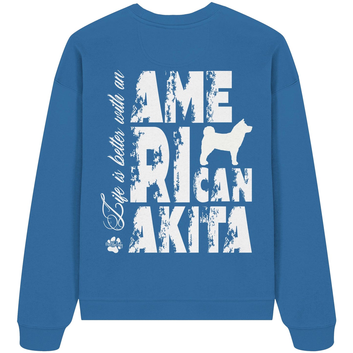 Life is better with an American Akita - Organic Oversize Sweatshirt
