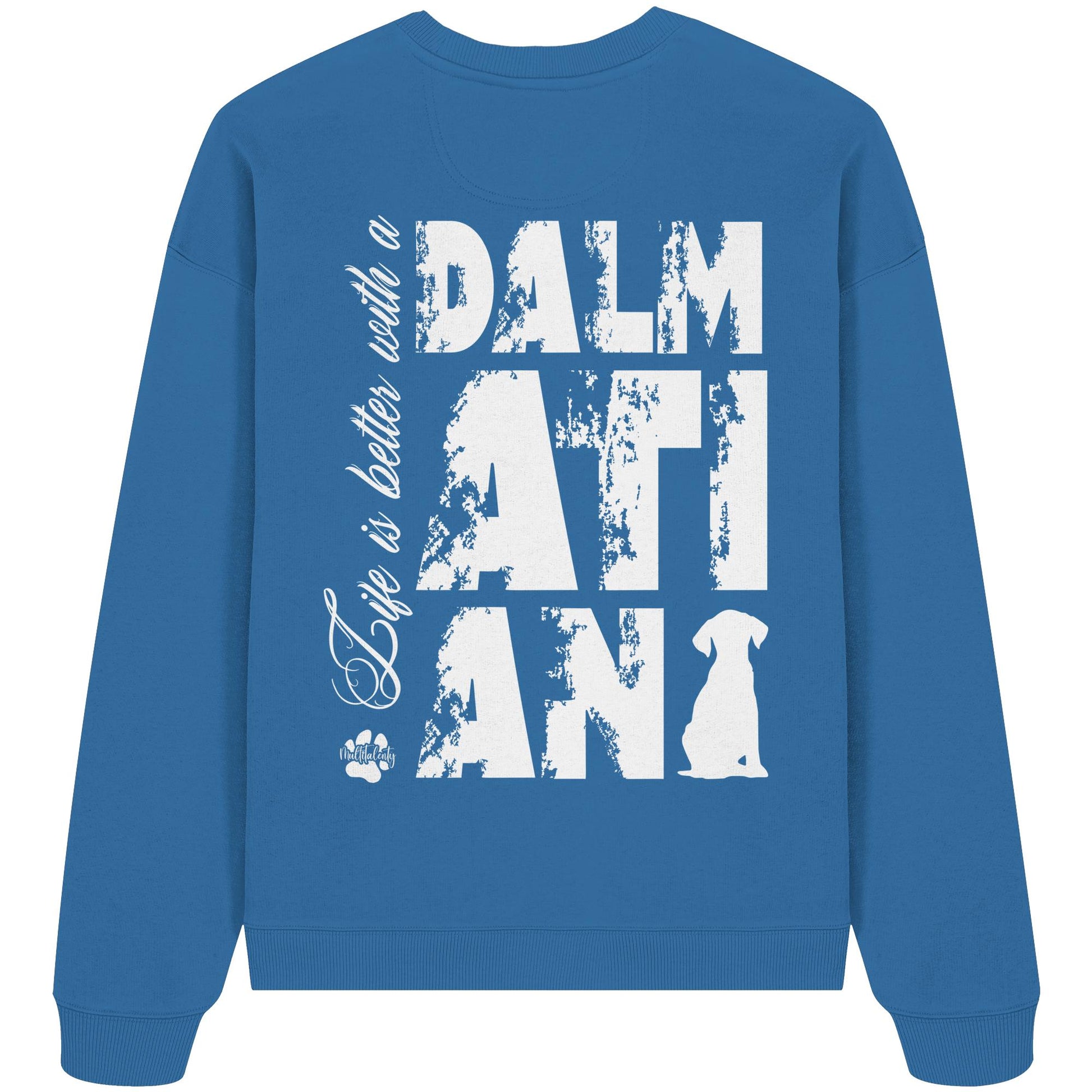 Life is better with a Dalmatian - Organic Oversize Sweatshirt