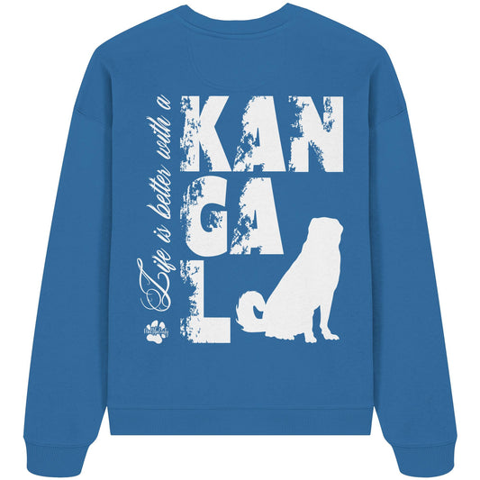 Life is better with a Kangal - Organic Oversize Sweatshirt