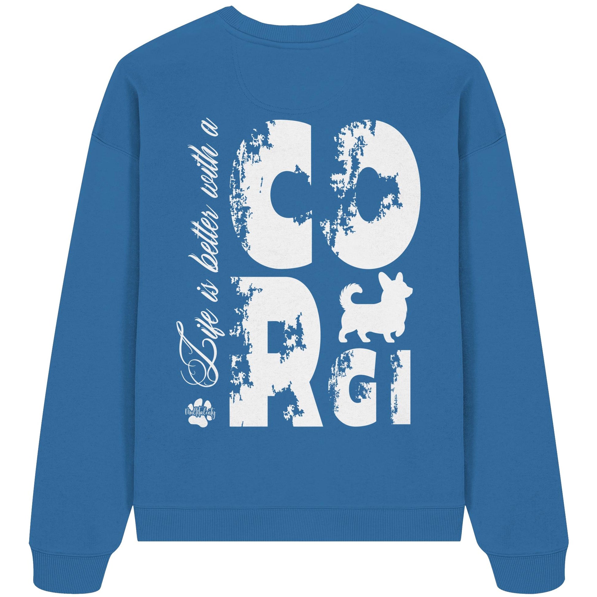 Life is better with a Corgi - Organic Oversize Sweatshirt
