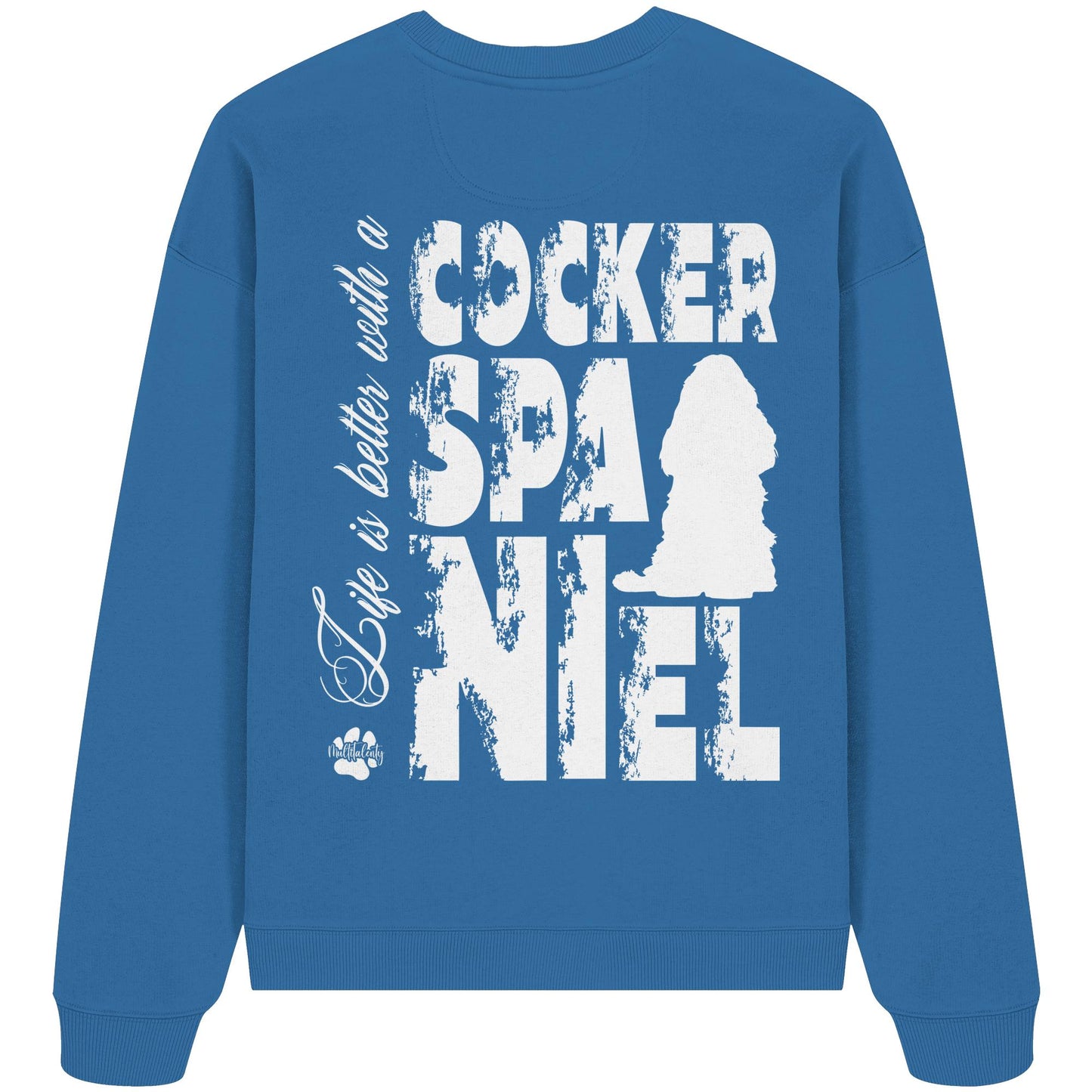 Life is better with a Cocker Spaniel - Organic Oversize Sweatshirt