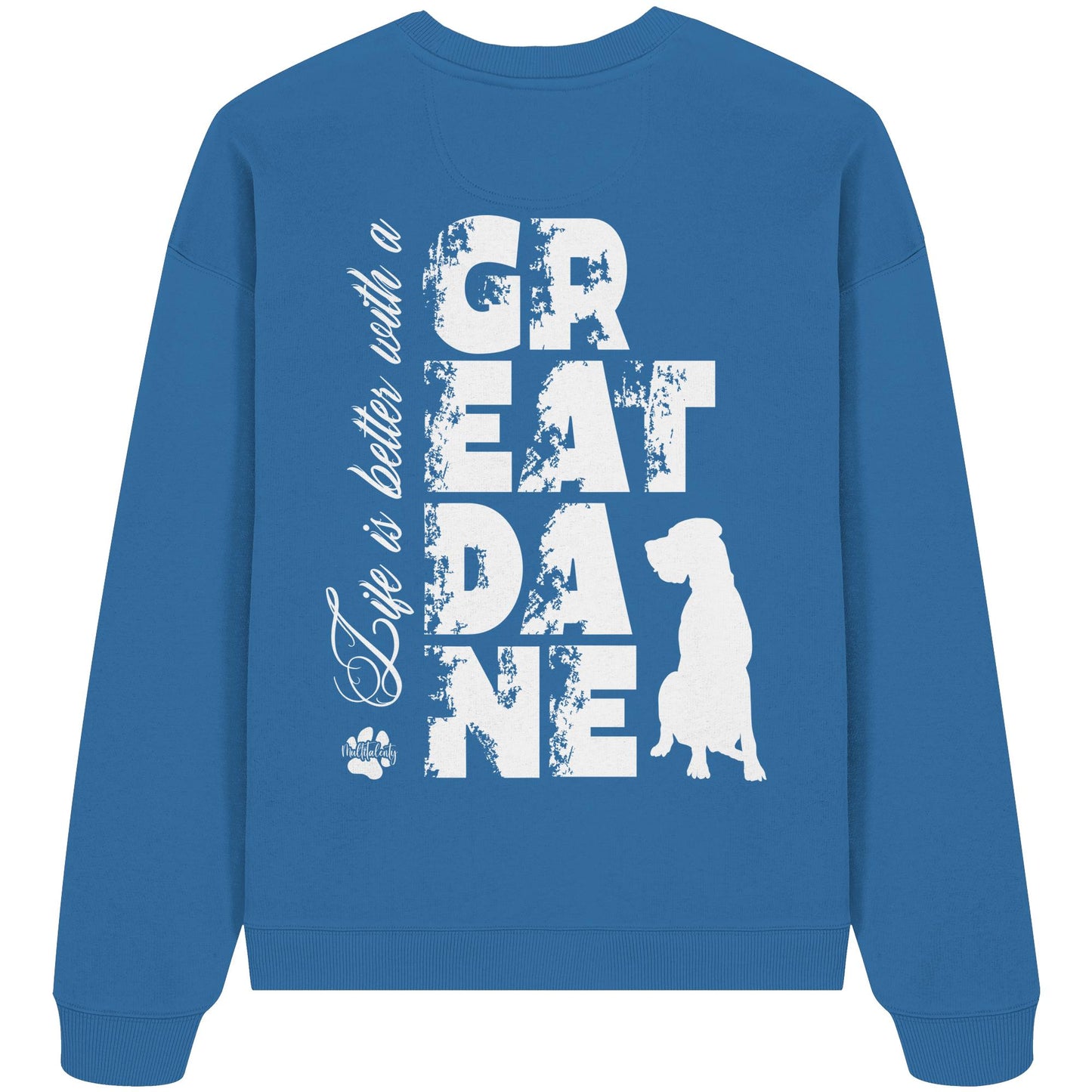Life is better with a Great Dane - Organic Oversize Sweatshirt