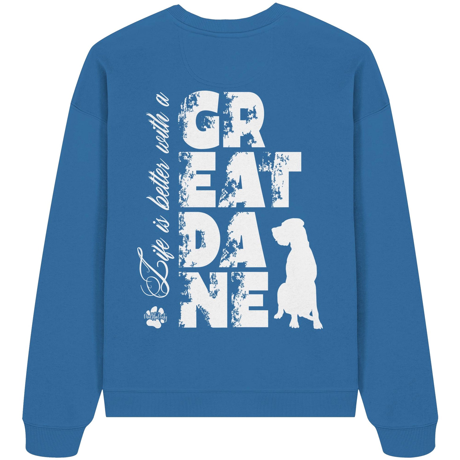 Life is better with a Great Dane - Organic Oversize Sweatshirt