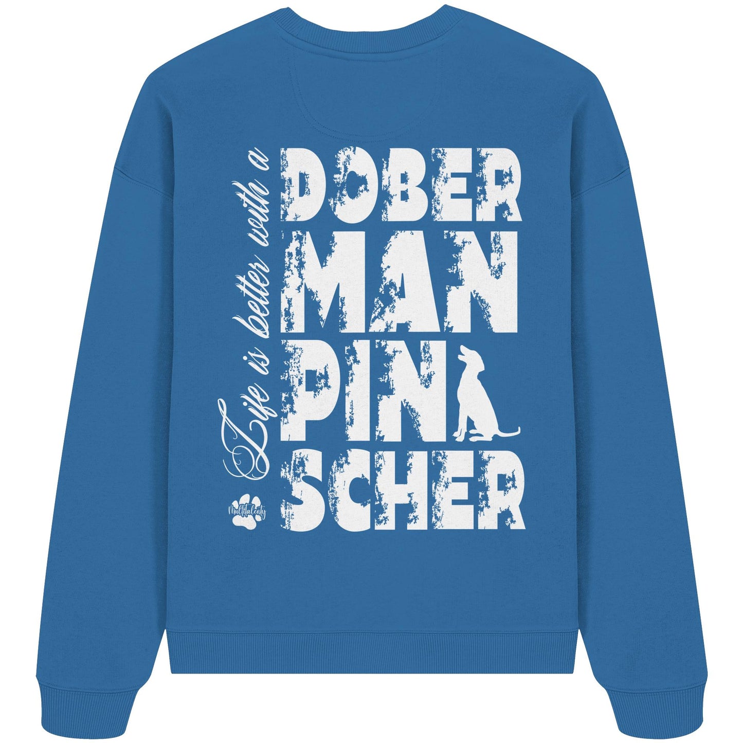 Life is better with a Doberman Pinscher - Organic Oversize Sweatshirt