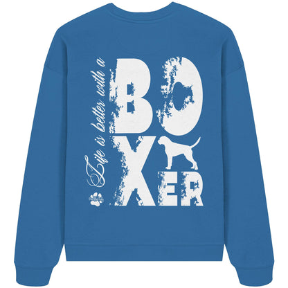 Life is better with a Boxer - Organic Oversize Sweatshirt