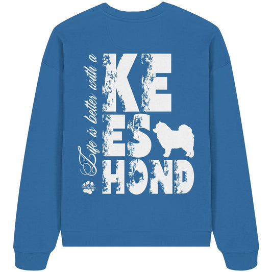 Life is better with a Keeshond - Organic Oversize Sweatshirt