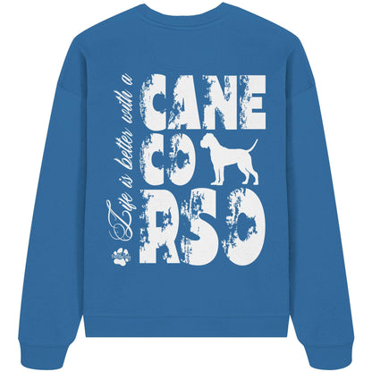Life is better with a Cane Corso - Organic Oversize Sweatshirt