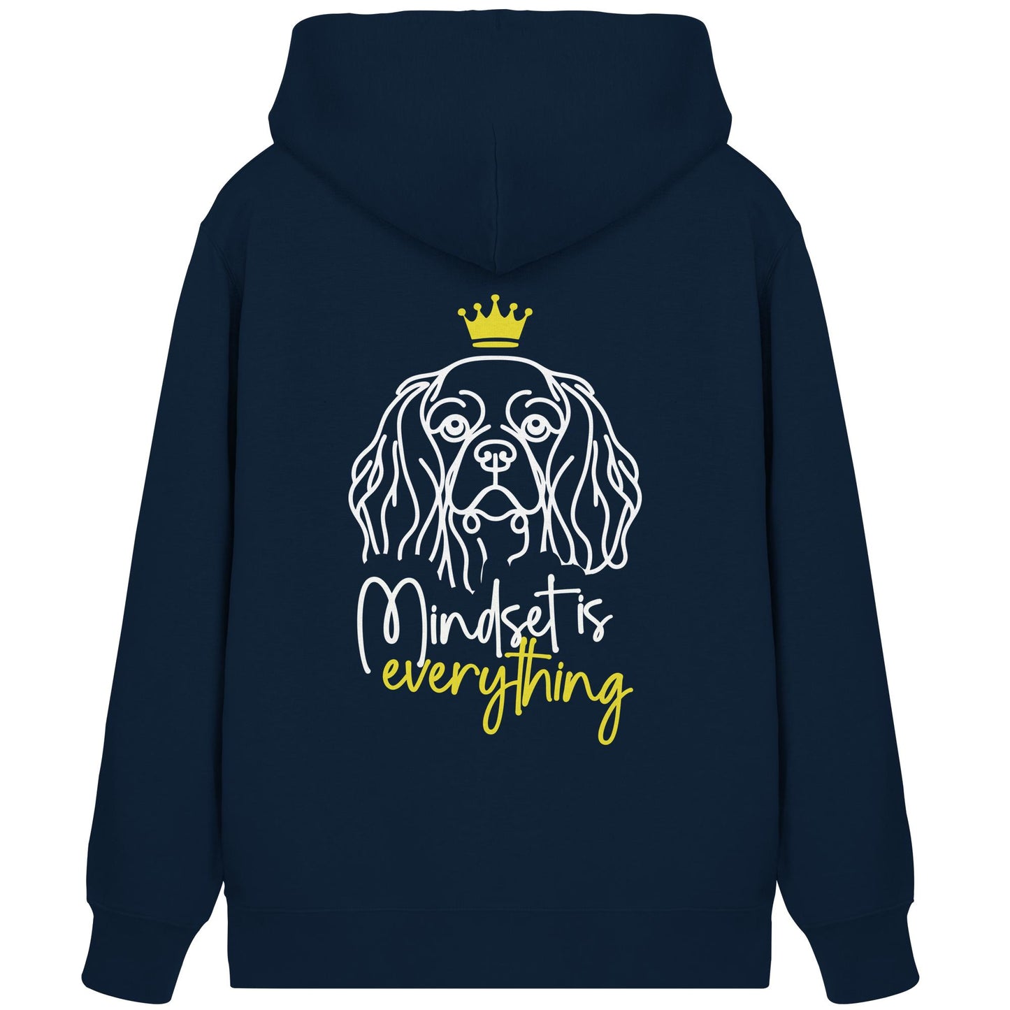 Cavalier King Charles Spaniel - Mindset is everything - Organic Zipper