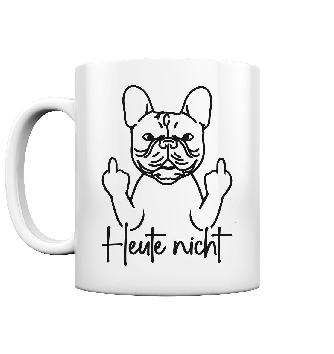 Heute nicht - Französische Bulldogge - Tasse glossy