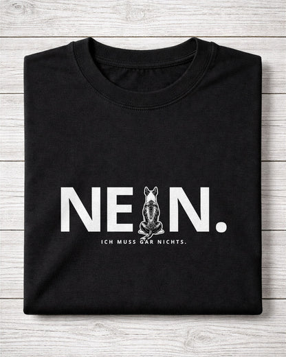 Nein. Ich muss gar nichts. - Bullterrier - Shirt