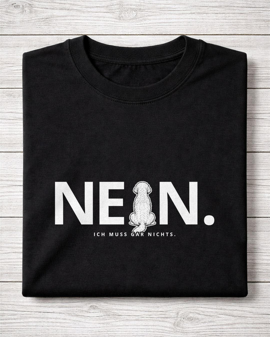 Nein. Ich muss gar nichts. - Lagotto Romagnolo - Organic Shirt