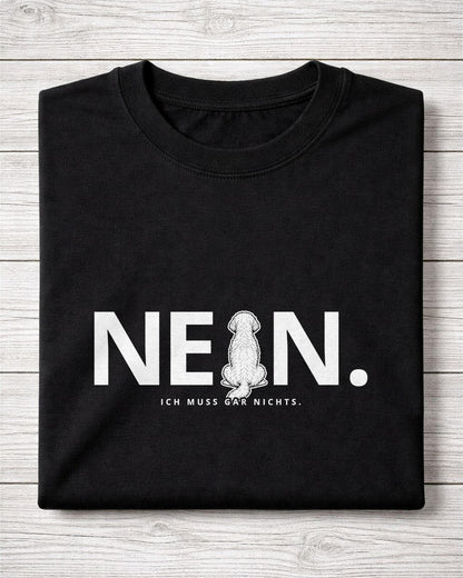 Nein. Ich muss gar nichts. - Lagotto Romagnolo - Organic Shirt