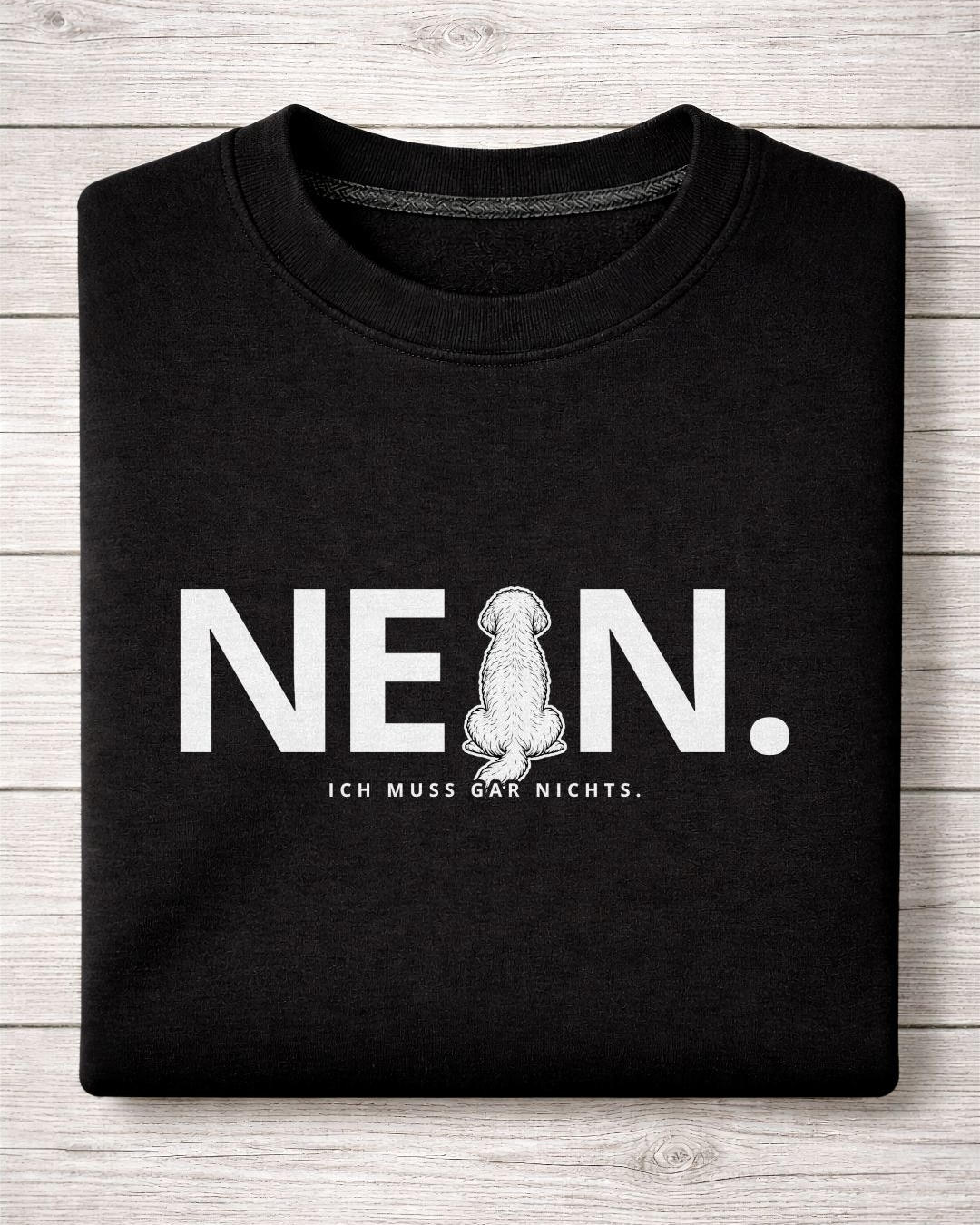 Nein. Ich muss gar nichts. - Lagotto Romagnolo - Organic Basic Unisex Sweatshirt