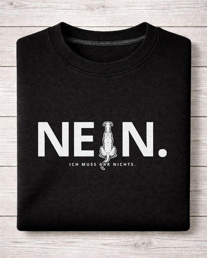 Nein. Ich muss gar nichts. - Windhund - Organic Basic Unisex Sweatshirt