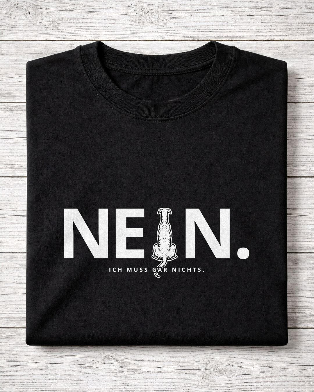 Nein. Ich muss gar nichts. - Windhund - Organic Shirt