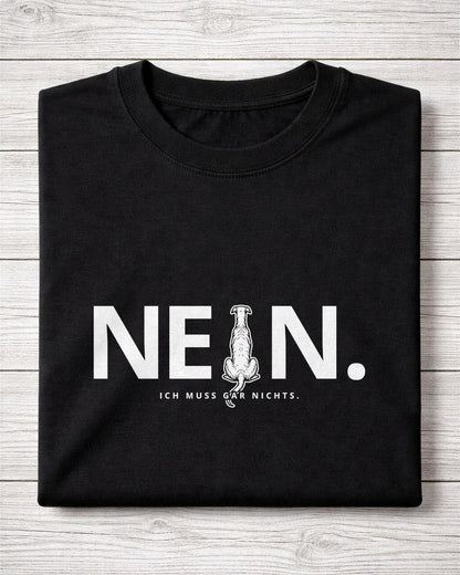 Nein. Ich muss gar nichts. - Windhund - Organic Shirt