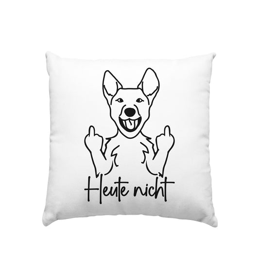 Heute nicht - Australian Cattle Dog - Kissen 40x40cm