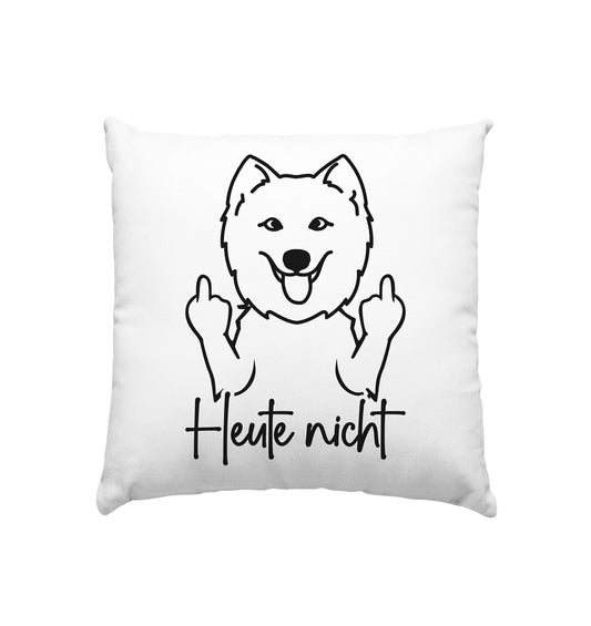 Heute nicht - Samojede - Kissen 40x40cm