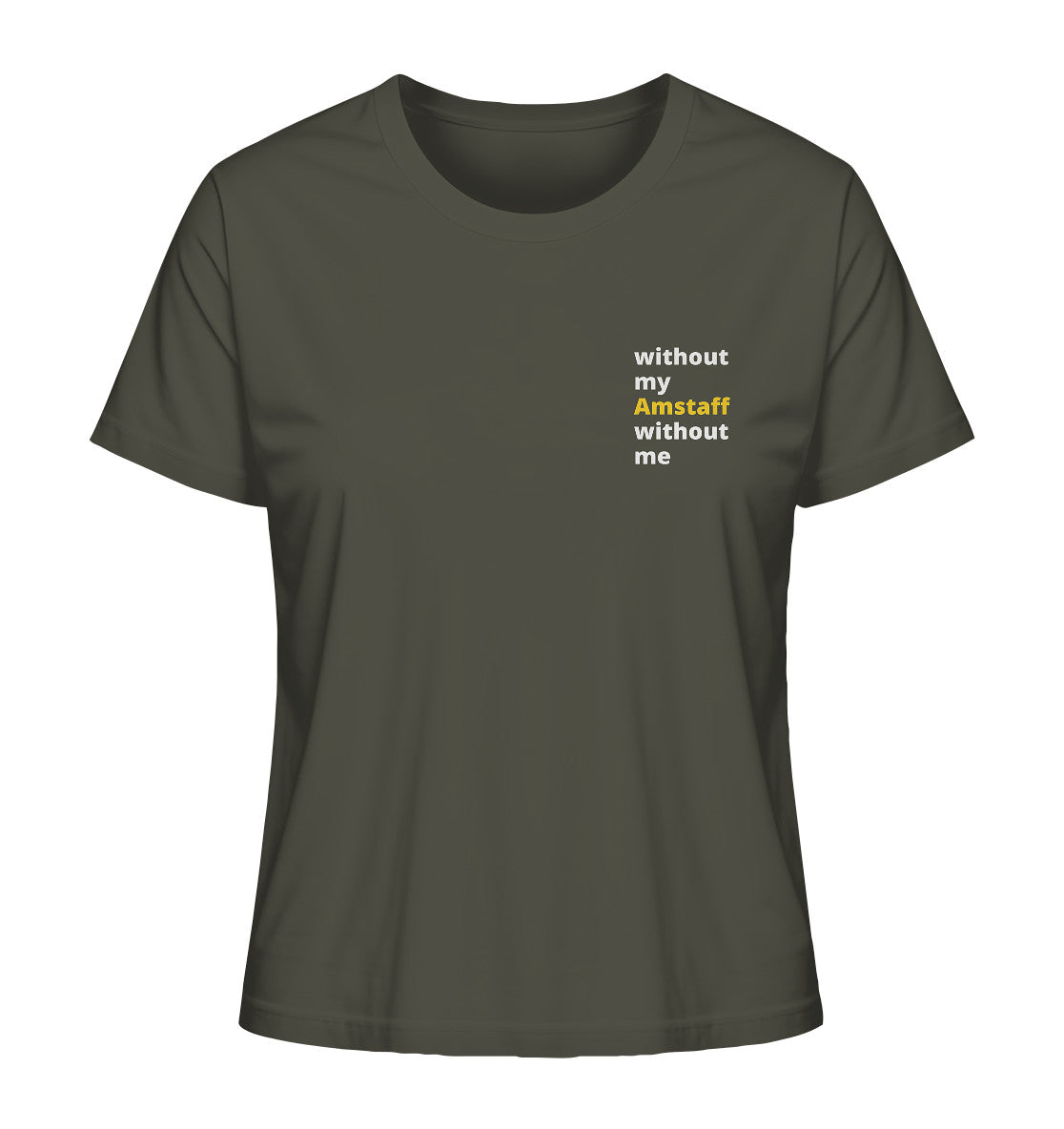 without my amstaff - Ladies Organic Shirt